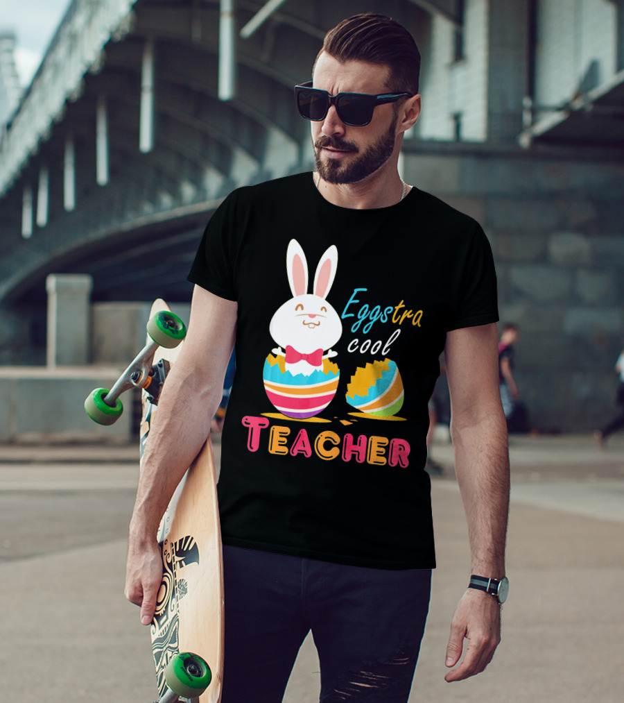Eggstra Cool Teacher Cute Colored Easter Eggs T-Shirt