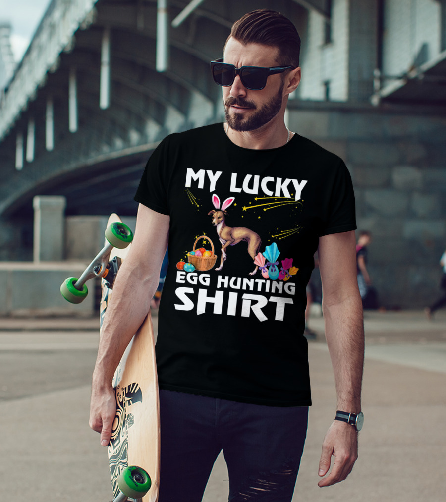 My Lucky Egg Hunting Shirt Italian Greyhound Dog Bunny T-Shirt
