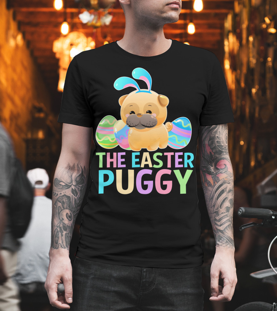 The Easter Puggy Pug Dog With Bunny Ears And Colorful Eggs T-Shirt