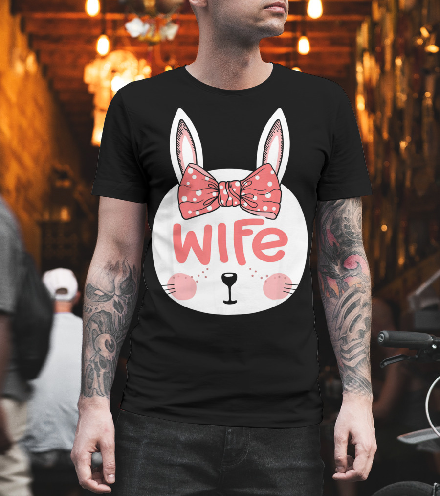 Easter Bunny Wife Pink Bow Ears Sunday T-Shirt