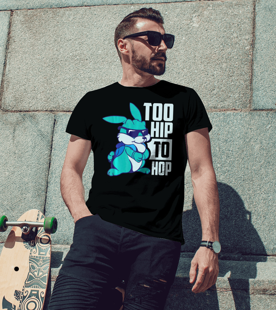 Too Hip To Hop Cool Easter Bunny With Sunglasses T-Shirt