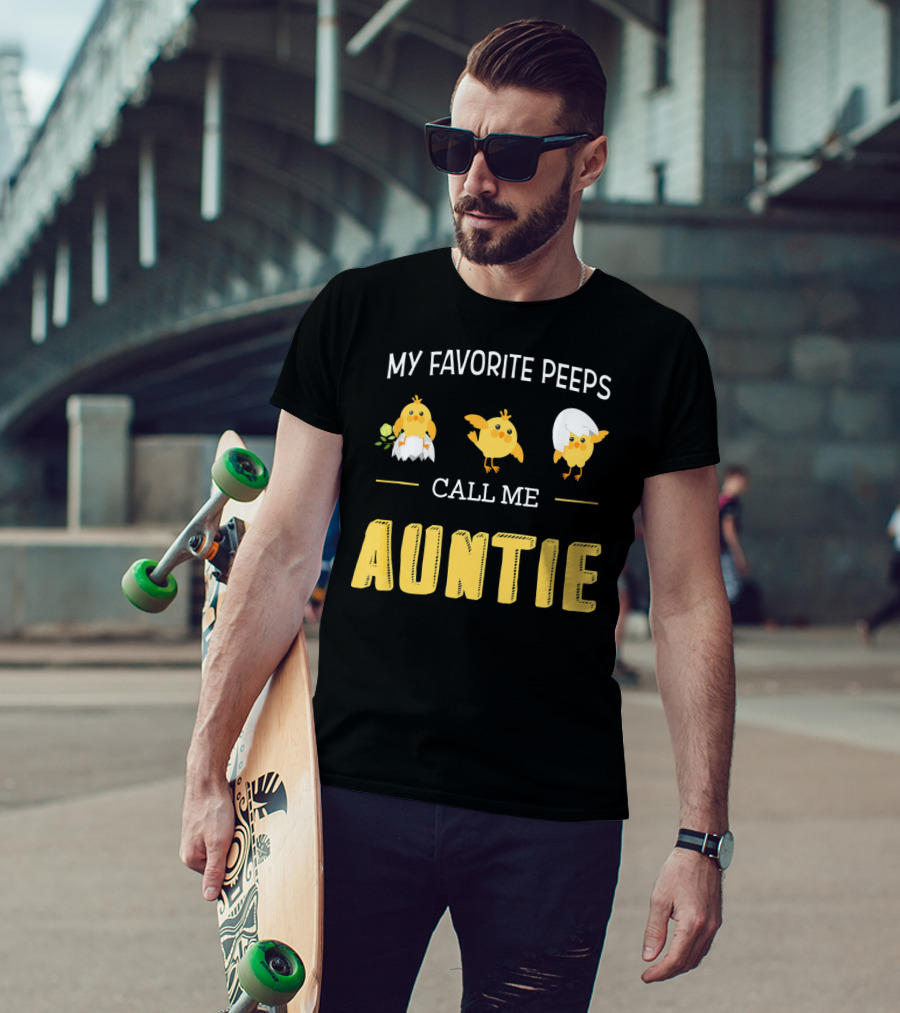My Favorite Peeps Call Me Auntie T-Shirt