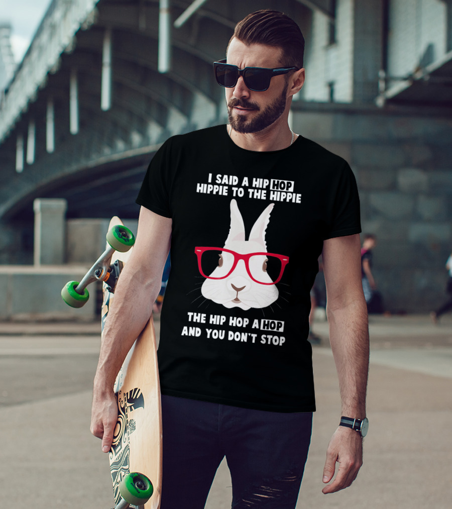 I Said A Hip Hop Hippie Bunny With Glasses Easter T-Shirt