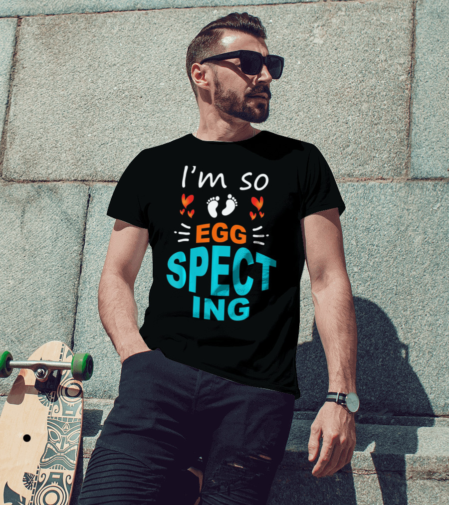 I'm So Egg Specting Pregnancy Announcement T-Shirt