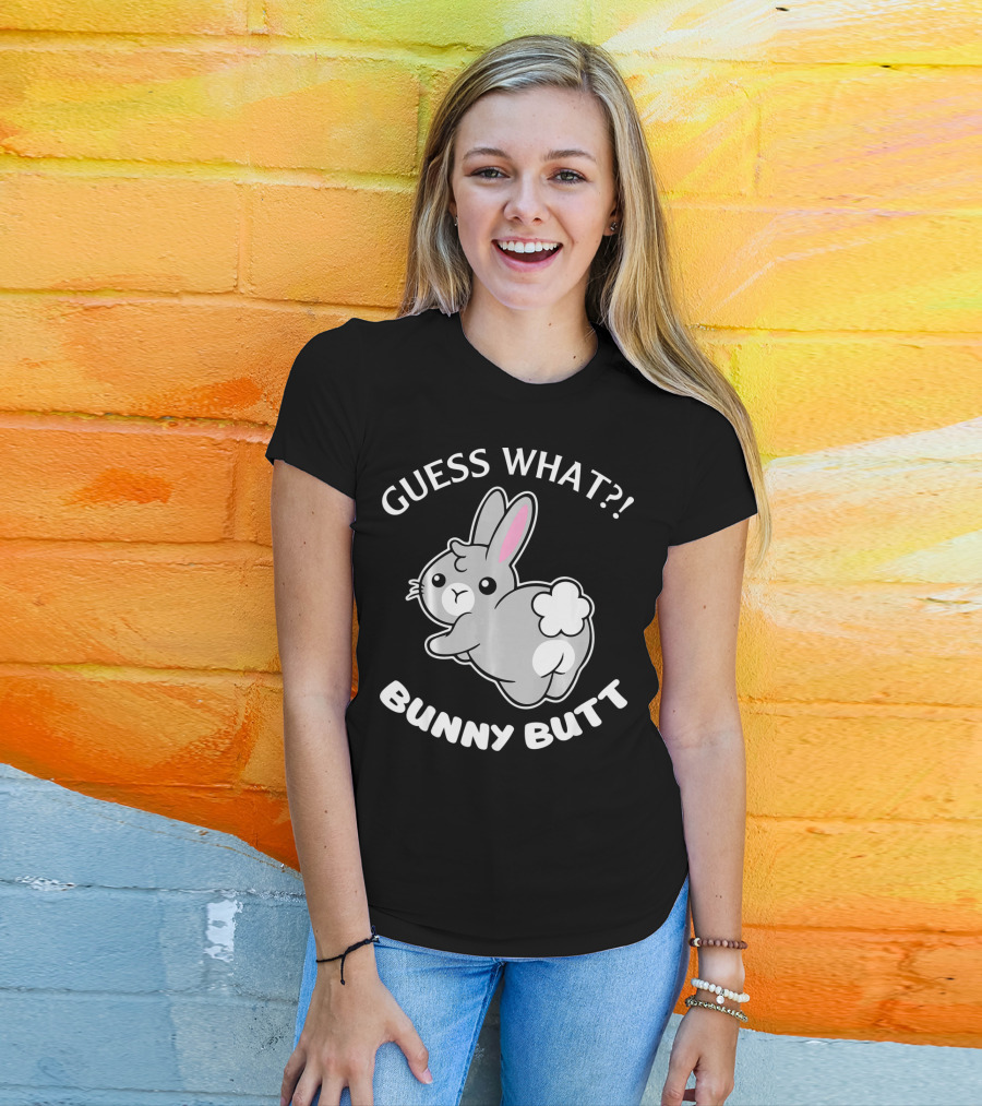 Guess What Bunny Butt Cute Bunny T-Shirt