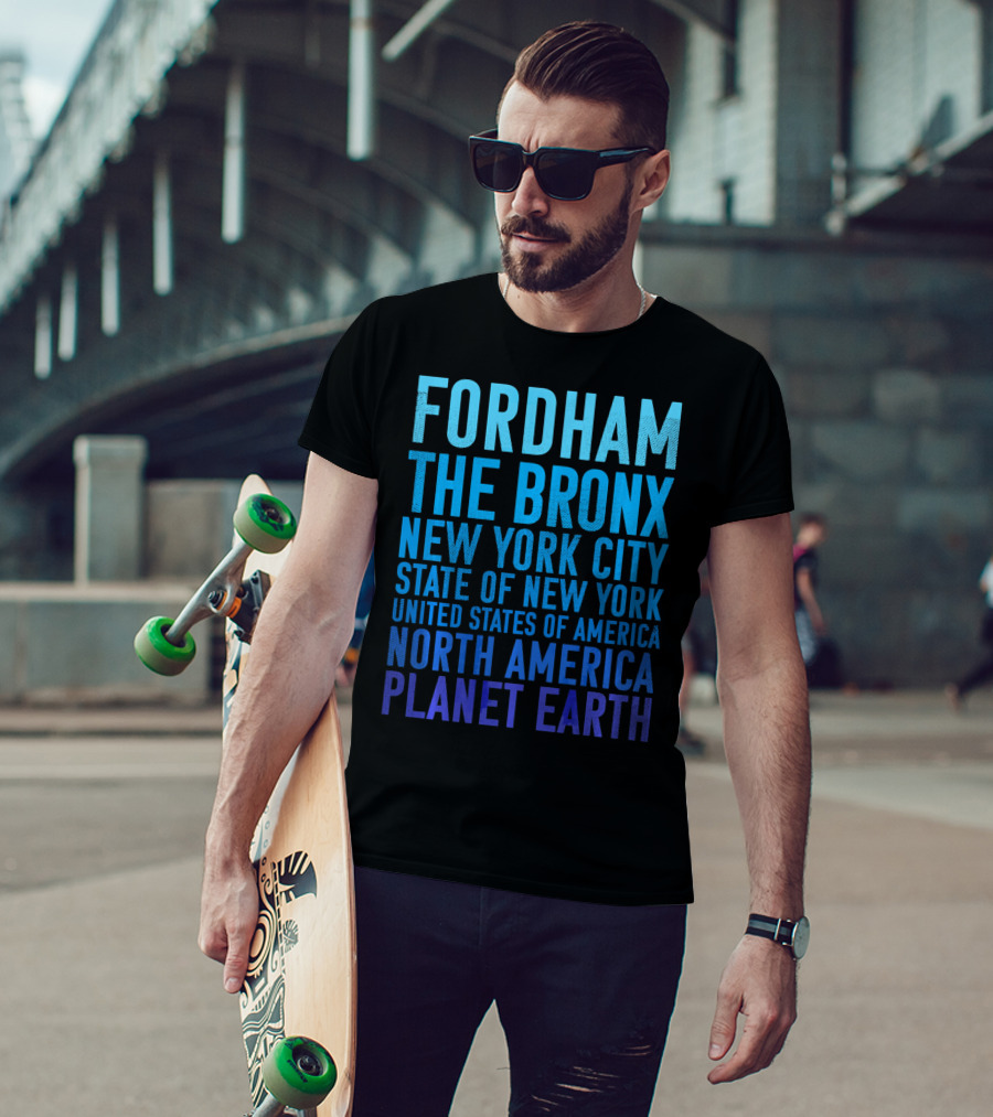 Fordham The Bronx New York City State Of New York United States Of America North America Planet Earth T-Shirt