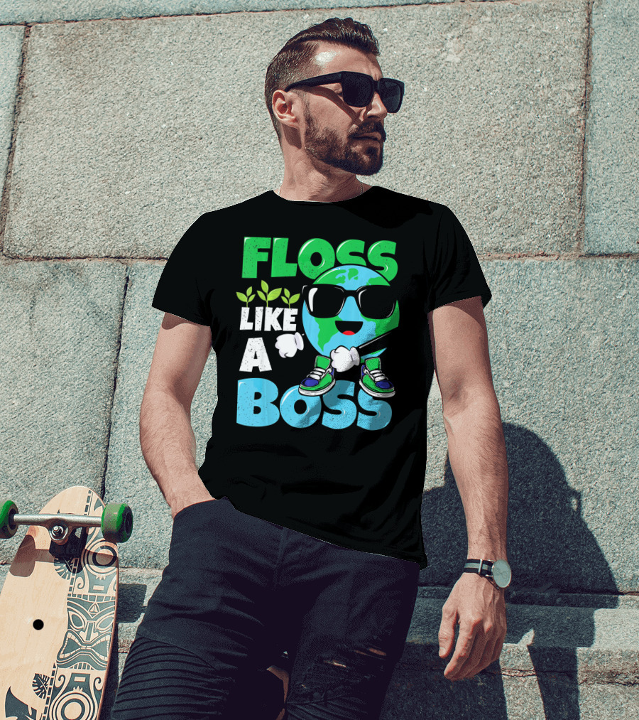 Floss Like A Boss Earth Day Nature Everyday T-Shirt