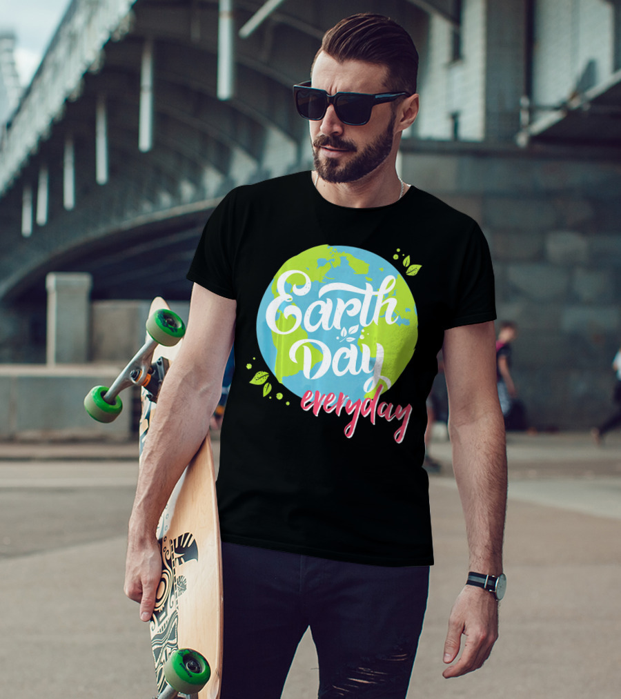 Earth Day Everyday Celebrate Earth Day T-Shirt