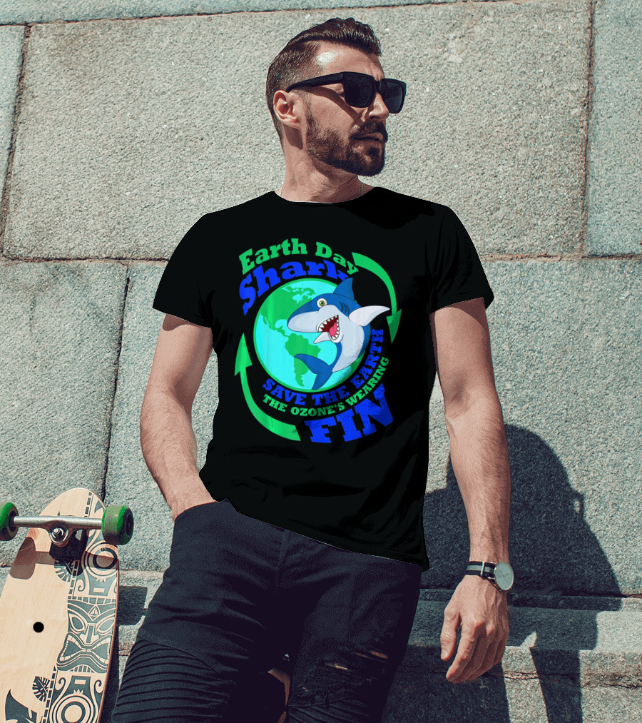 Earth Day Shark Save The Earth The Ozone's Wearing Fin T-Shirt