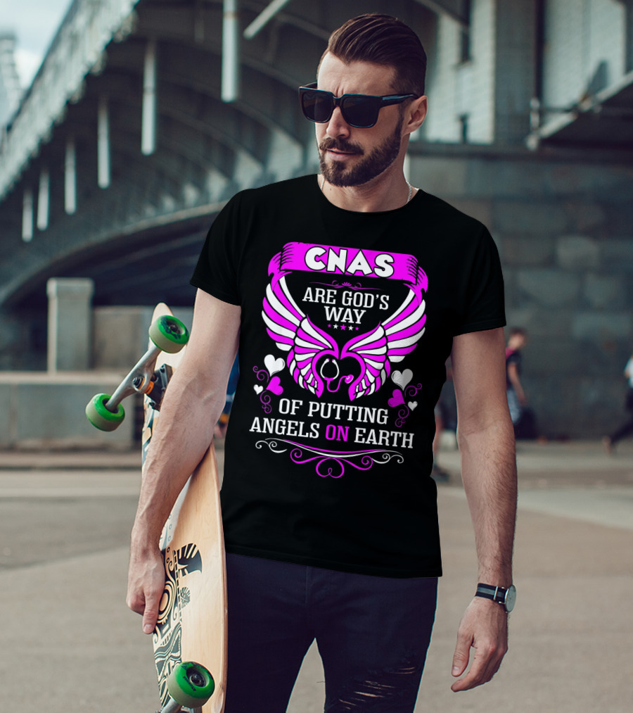 CNAS Are God's Way Of Putting Angels On Earth T-Shirt