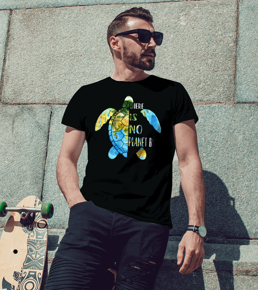 There Is No Planet B Earth Day Sea Turtle T-Shirt