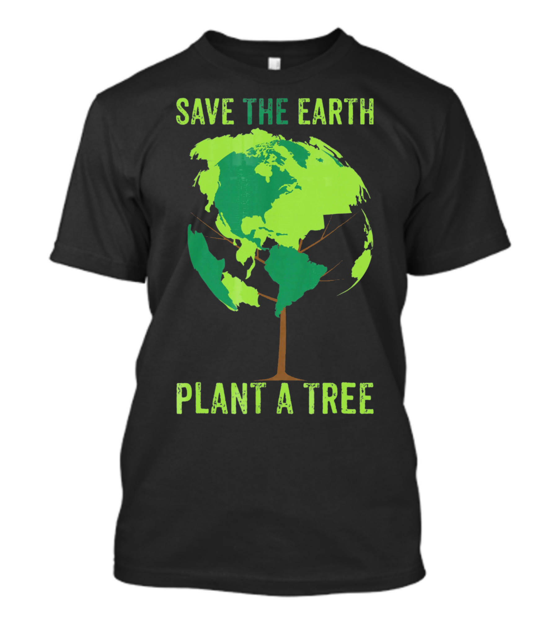 Save The Earth Plant A Tree Earth Globe Tree T-Shirt