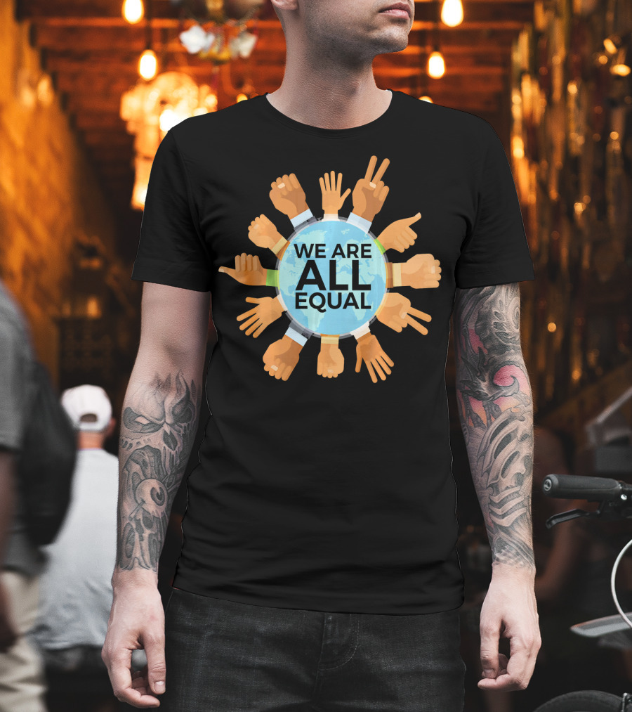We Are All Equal Earth Day Diverse Hands Circle T-Shirt