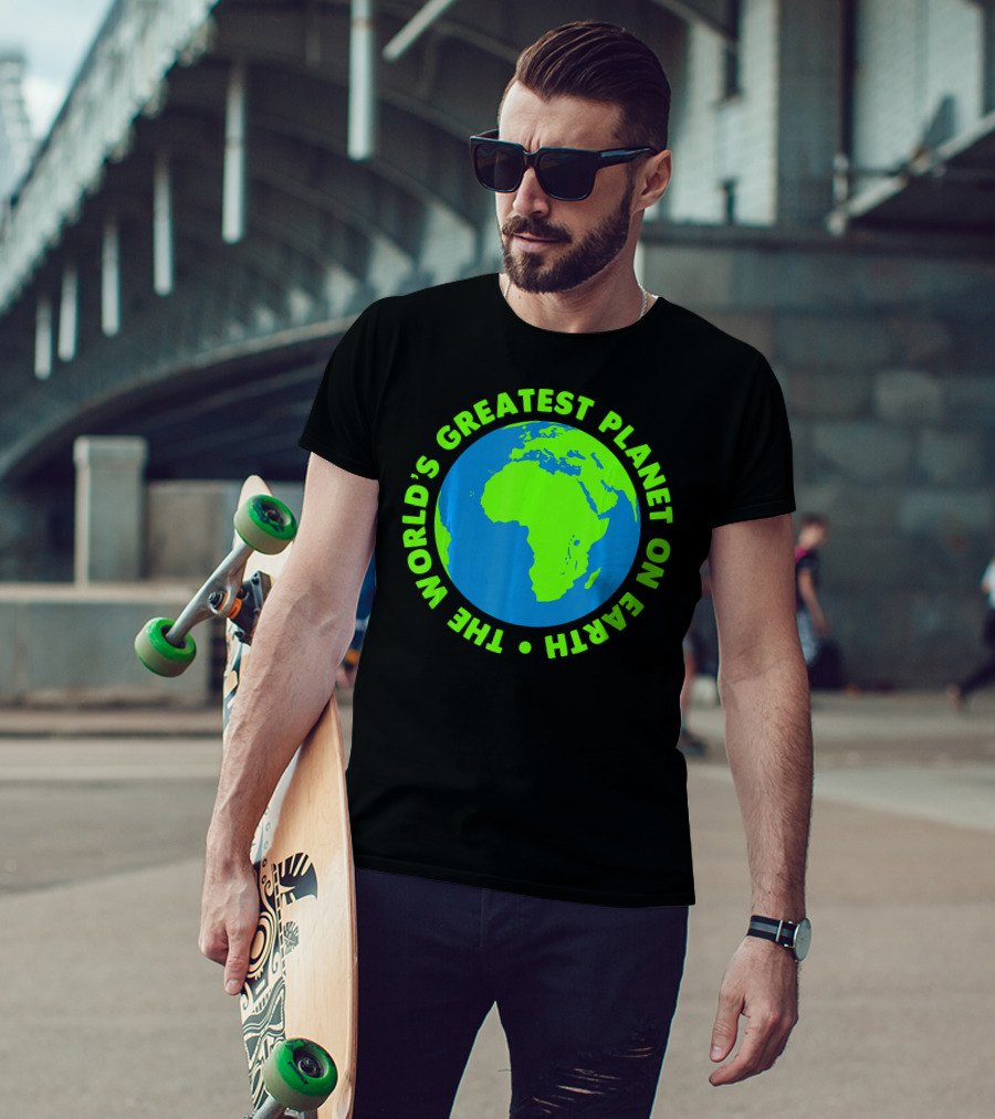 The World's Greatest Planet On Earth Day T-Shirt