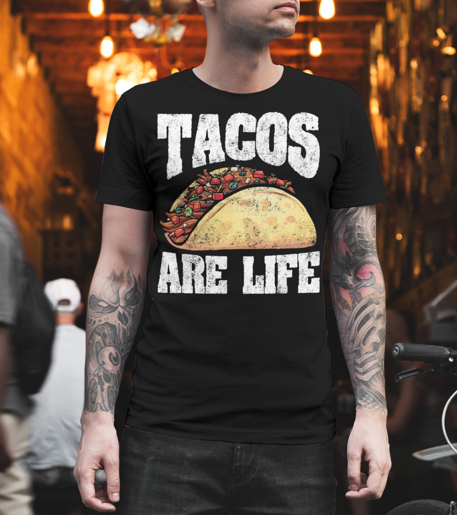 Tacos Are Life T-Shirt