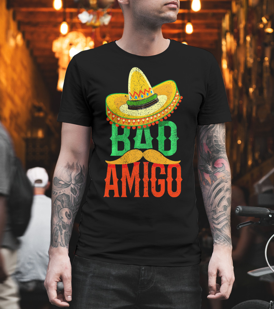 Cinco De Mayo Sombrero Bad Amigo Mexi Mustache T-Shirt