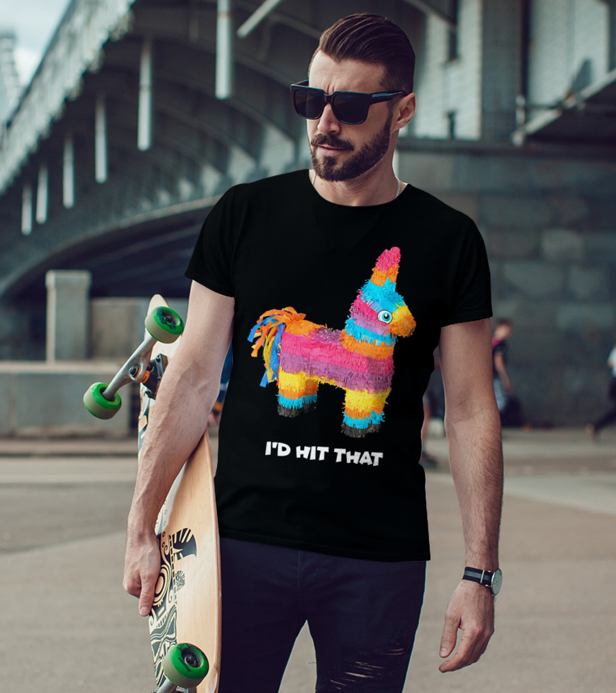 I'd Hit That Colorful Donkey Piñata Mexican Cinco De Mayo T-Shirt