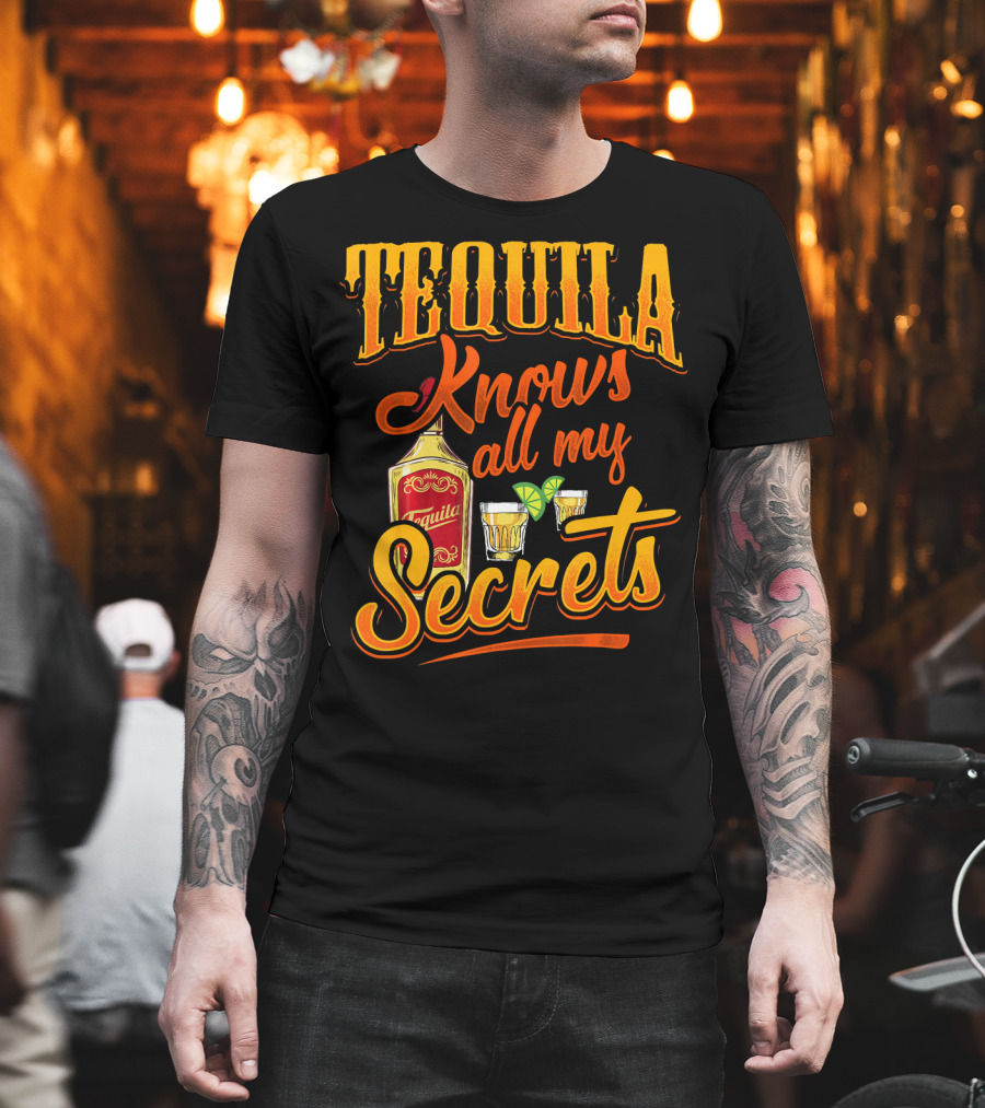 Tequila Knows All My Secrets Cinco De Mayo Party Fun T-Shirt
