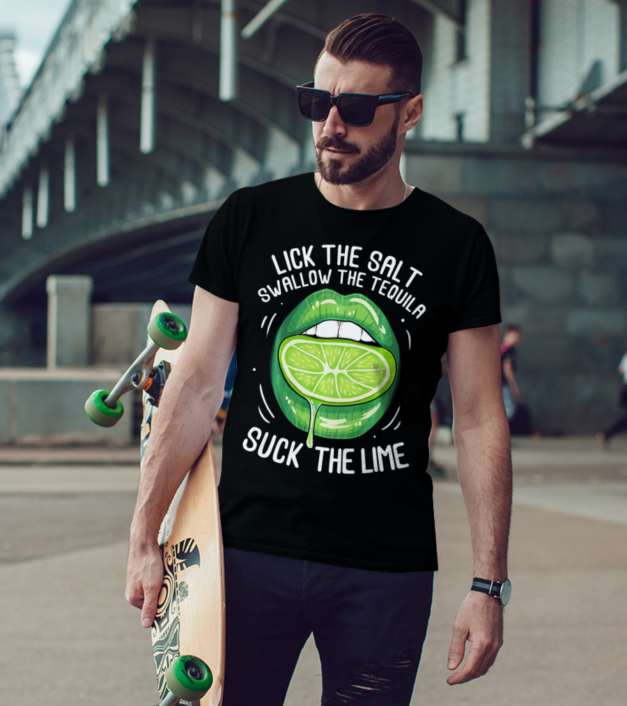 Lick The Salt Swallow The Tequila Suck The Lime Funny Cinco De Mayo T-Shirt