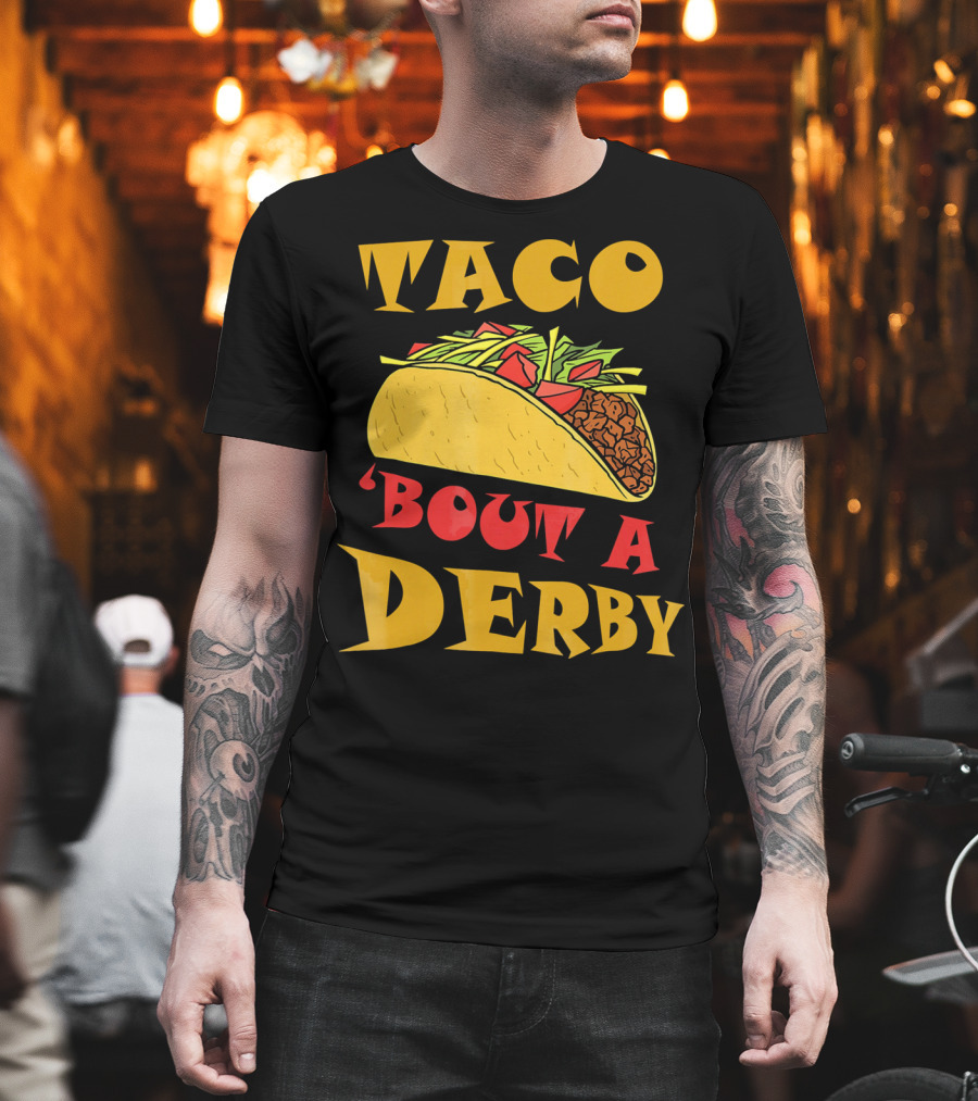 Taco 'Bout A Derby Cinco de Mayo Horse Racing Fiesta T-Shirt