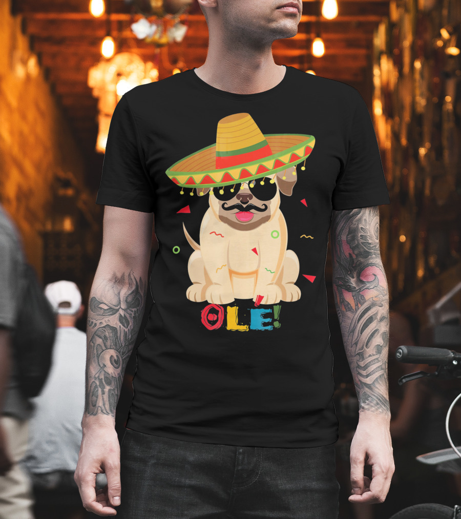 Ole Pug Sombrero Cinco De Mayo Dog T-Shirt
