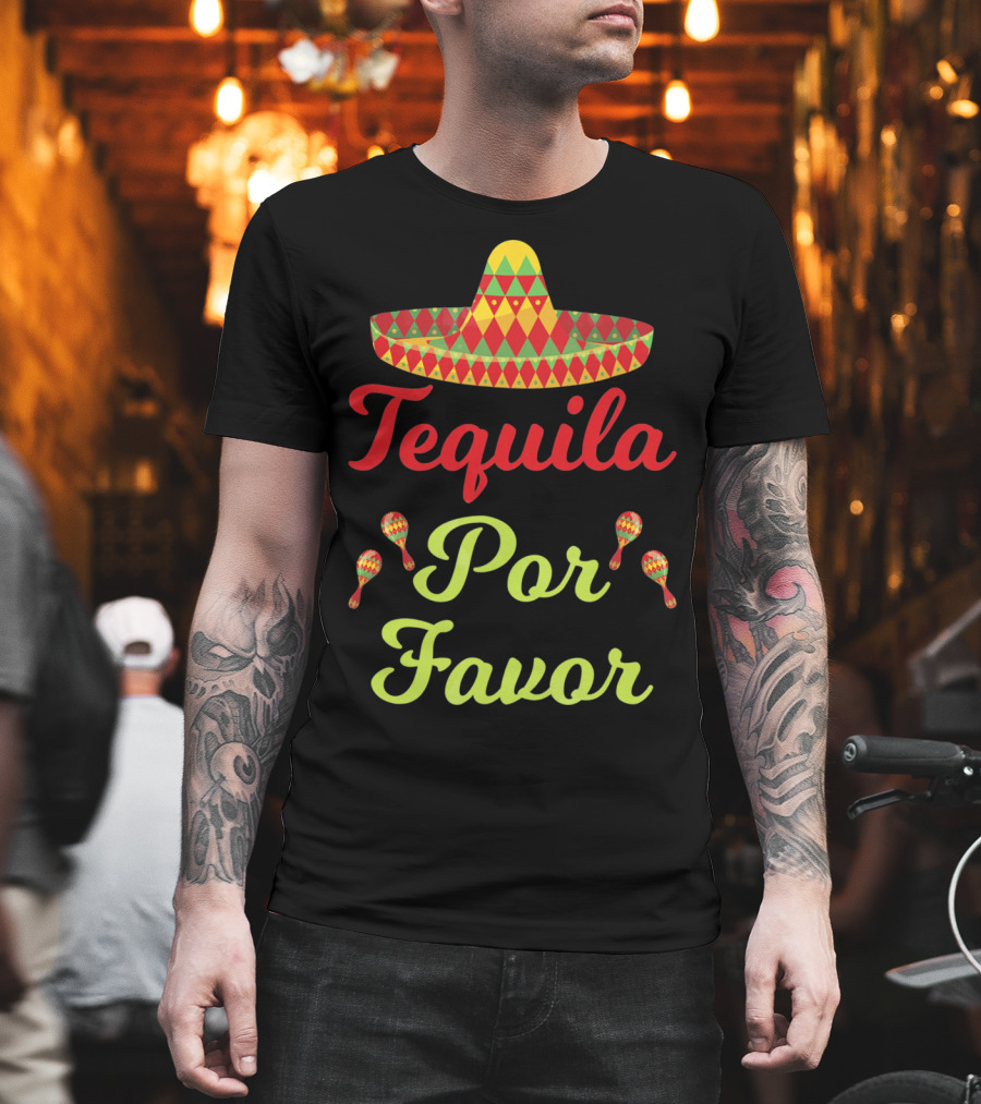 Cinco De Mayo Tequila Por Favor Sombrero and Maracas T-Shirt
