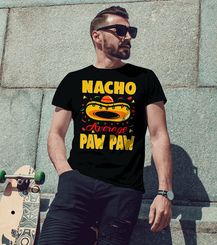 Nacho Average Paw Paw Sombrero Cinco Fiesta Peppers T-Shirt