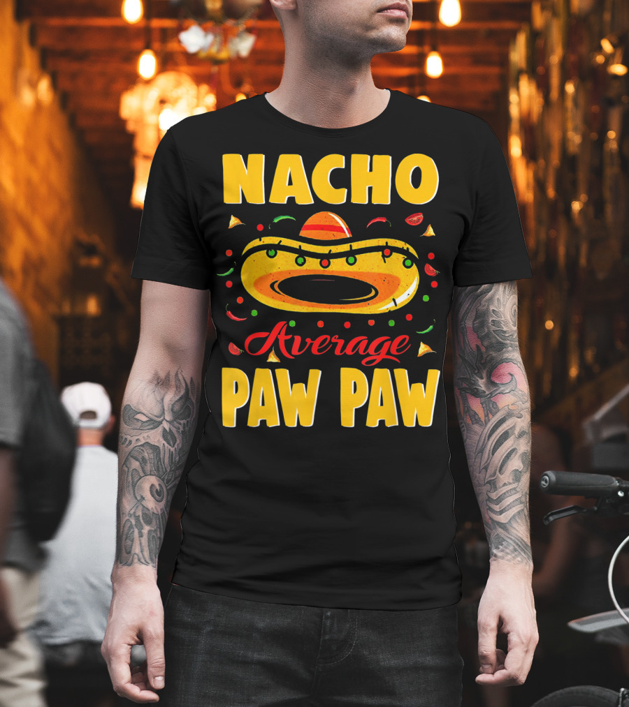 Nacho Average Paw Paw Sombrero Cinco Fiesta Peppers T-Shirt