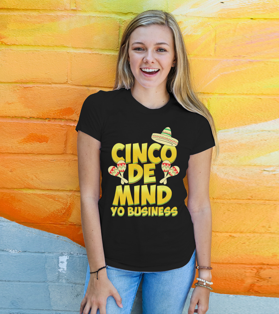 Cinco De Mind Yo Business Funny Introvert Sombrero Maracas T-Shirt
