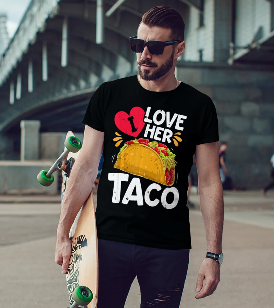 I Love Her Taco Cinco De Mayo T-Shirt