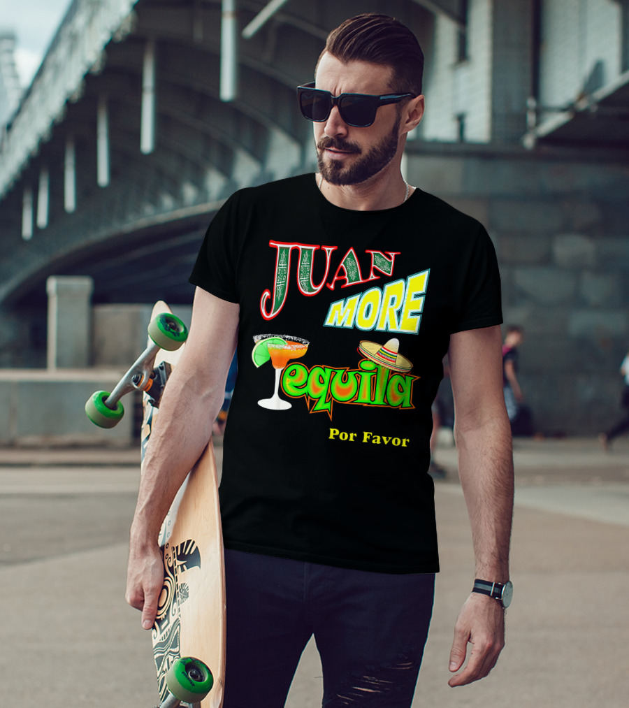Juan More Tequila Por Favor Mexican Cinco De Mayo T-Shirt