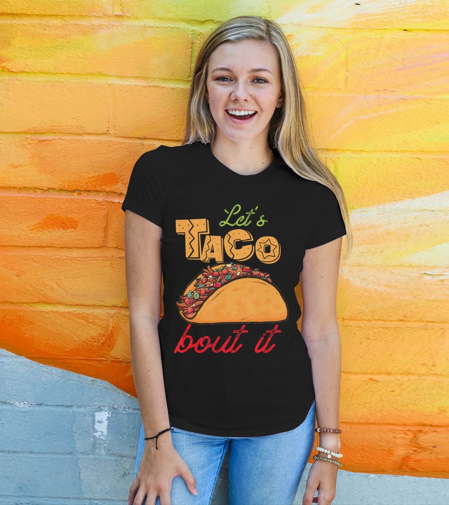 Let's Taco Bout It Mexican Food Fiesta T-Shirt