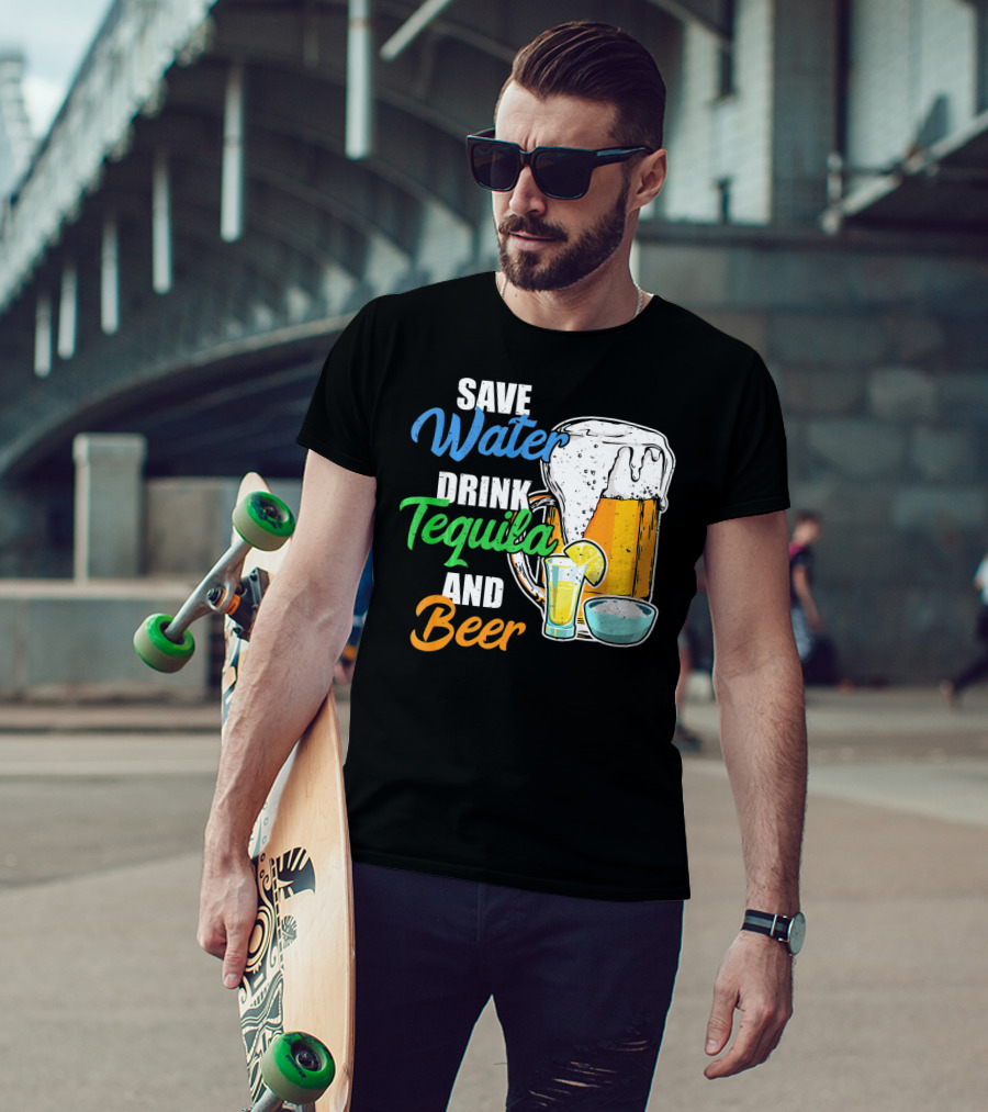 Save Water Drink Tequila And Beer Cinco Fiesta T-Shirt