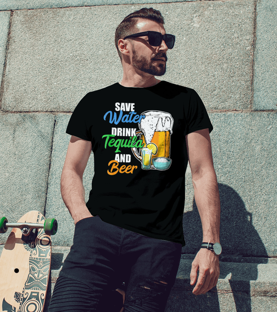 Save Water Drink Tequila And Beer Cinco Fiesta T-Shirt