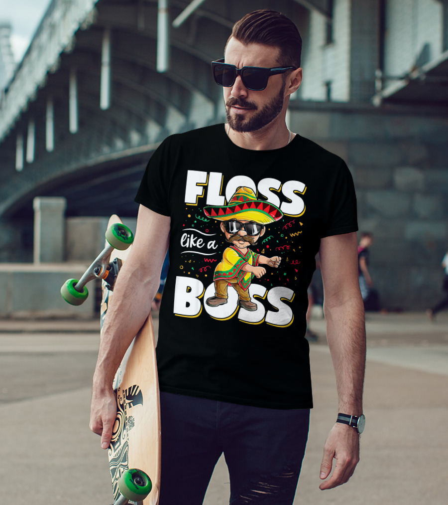 Floss Like A Boss Cinco De Mayo Flossing Sombrero Fiesta T-Shirt