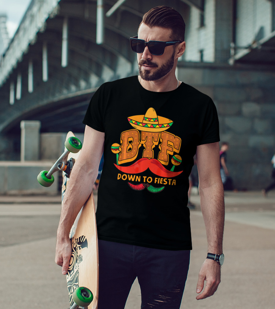 DTF Down To Fiesta Cinco De Mayo Sombrero Mustache Maracas T-Shirt