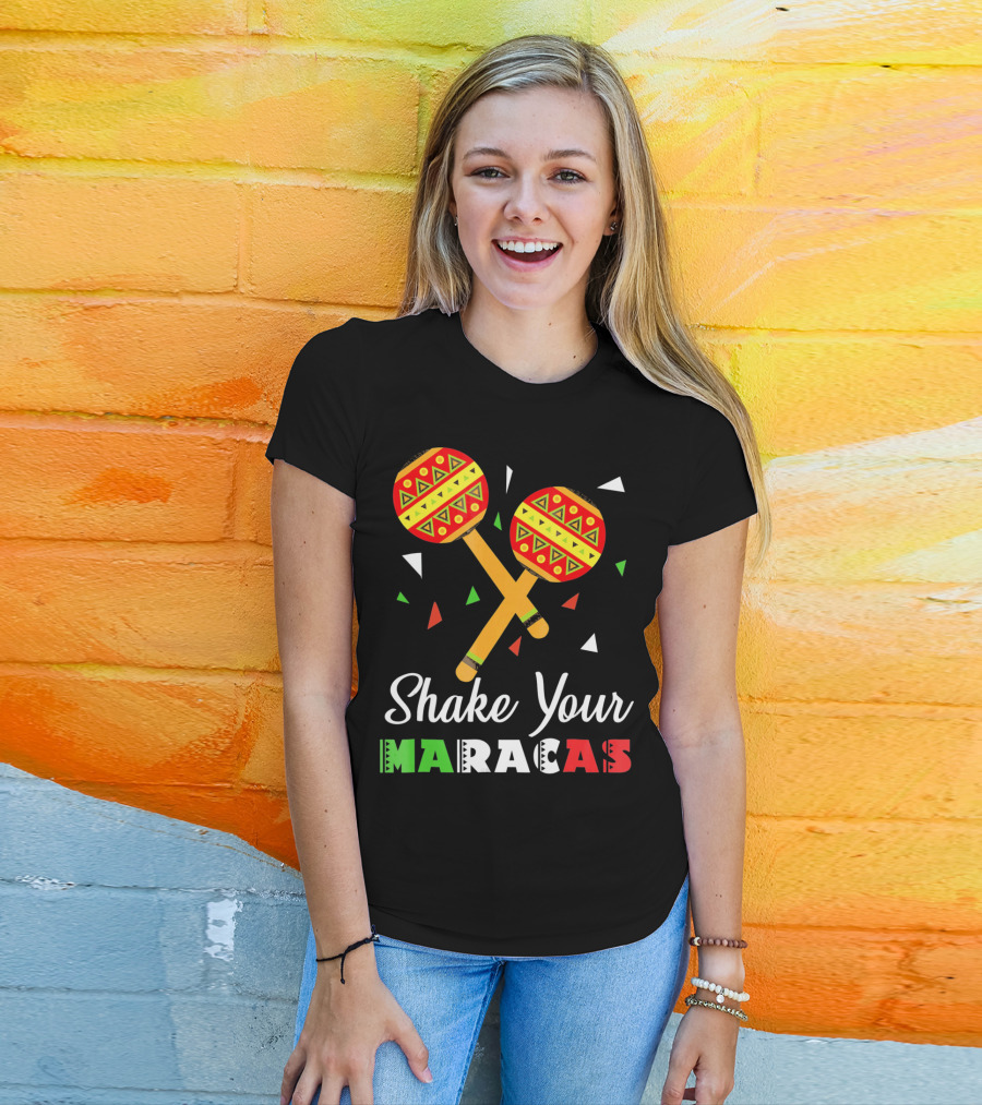 Shake Your Maracas Cinco De Mayo Celebration Décoration Et Couleurs Vives T-Shirt