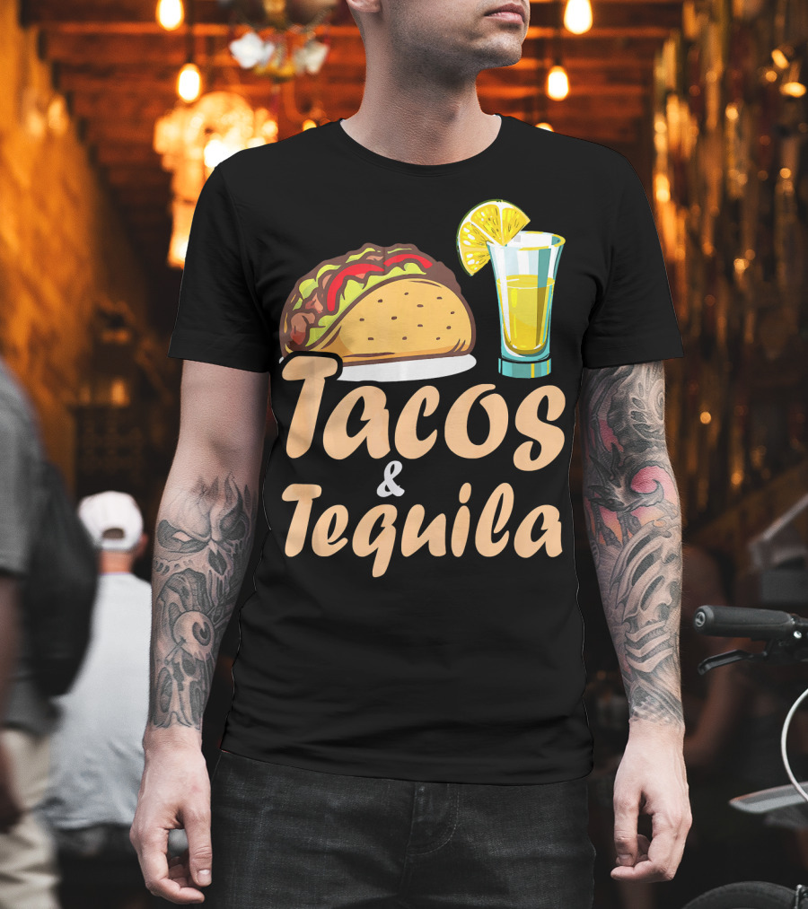 Tacos And Tequila Funny Tacos Food Cinco Fiesta Mexican Cuisine T-Shirt