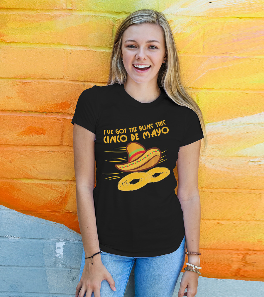I've Got The Runs This Cinco De Mayo Sombrero And Running Onion Rings T-Shirt