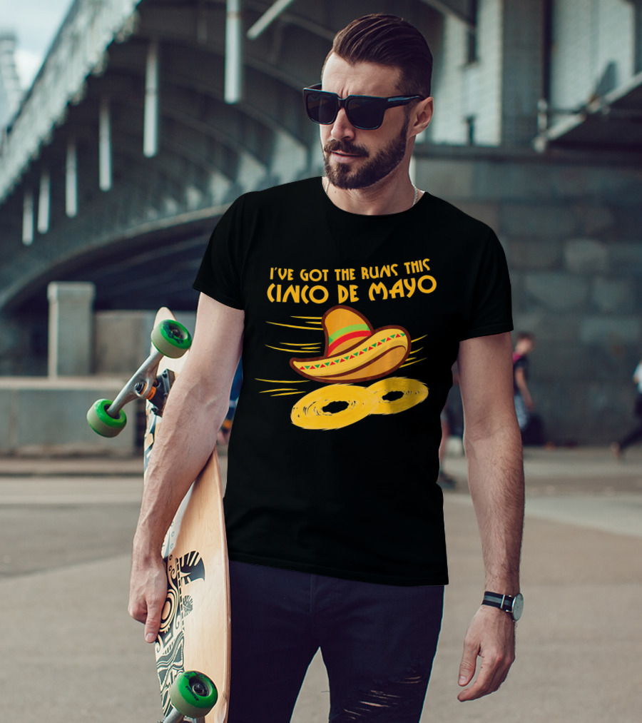 I've Got The Runs This Cinco De Mayo Sombrero And Running Onion Rings T-Shirt