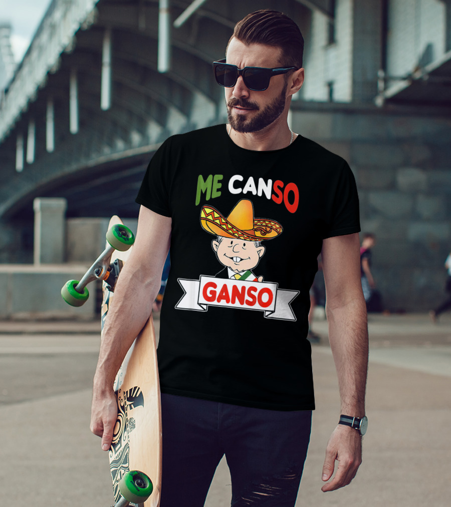 Me Canso Ganso AMLO Sombrero Mexican Flag Colors Cartoon T-Shirt