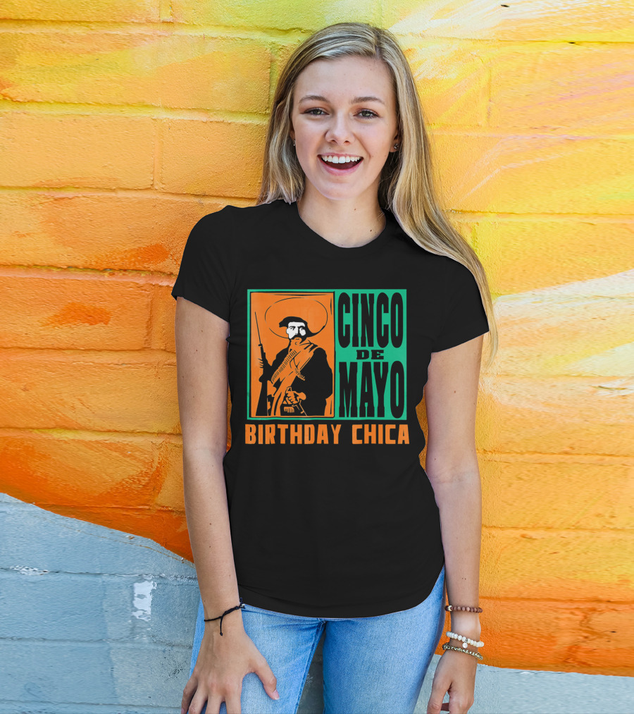 Cinco De Mayo Birthday Chica Mexican Revolutionary T-Shirt