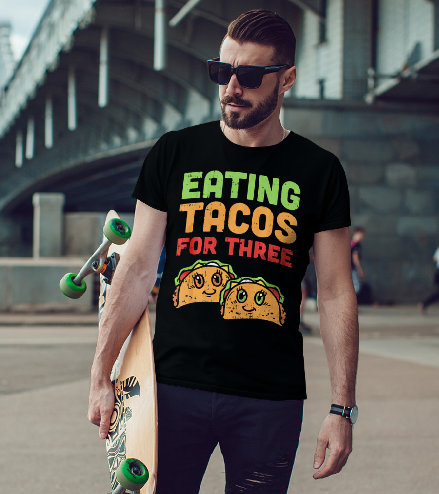 EATING TACOS FOR THREE Twins Pregnancy Humor T-Shirt