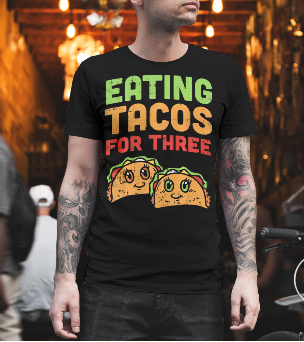 EATING TACOS FOR THREE Twins Pregnancy Humor T-Shirt EATING TACOS FOR THREE Twins Pregnancy Humor T-Shirt