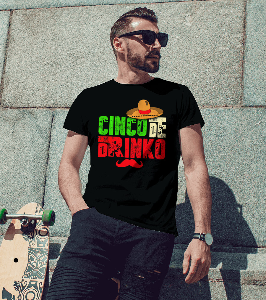 Cinco De Drinko Funny Sombrero Mustache Mexican T-Shirt