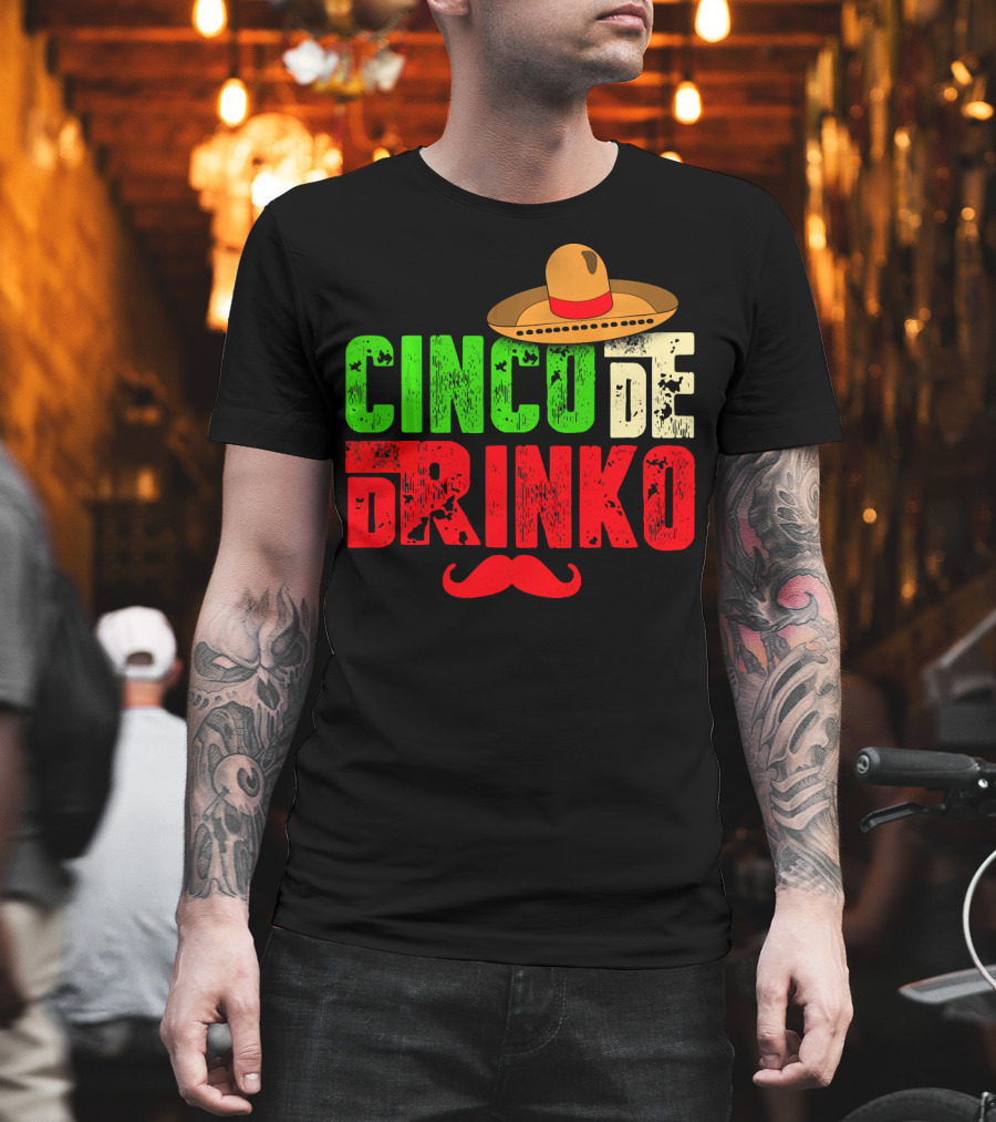 Cinco De Drinko Funny Sombrero Mustache Mexican T-Shirt