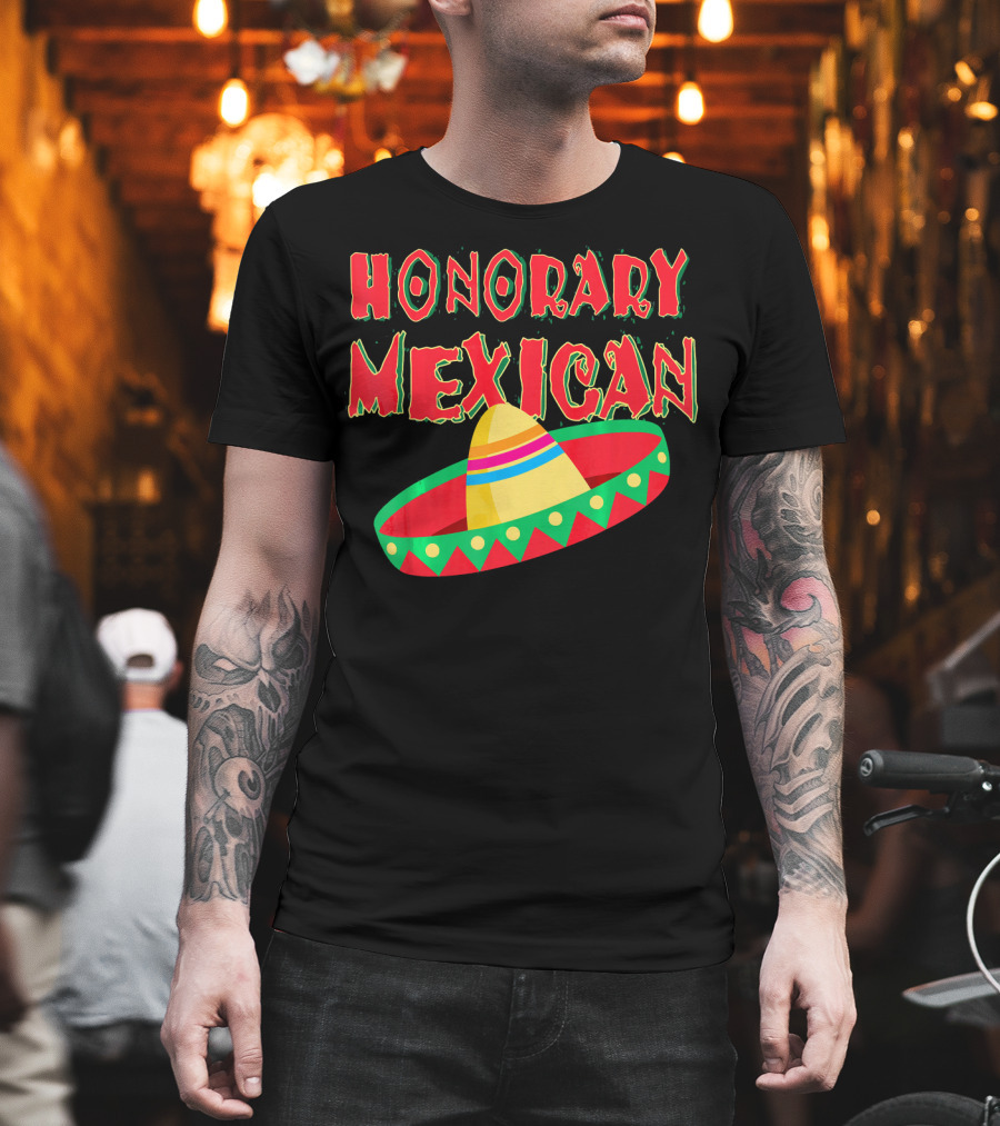 Honorary Mexican Sombrero Cinco De Mayo Fiesta T-Shirt