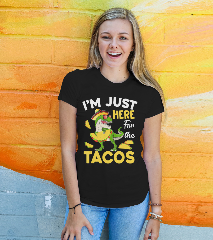 I'm Just Here For The Tacos Dinosaur T-Shirt