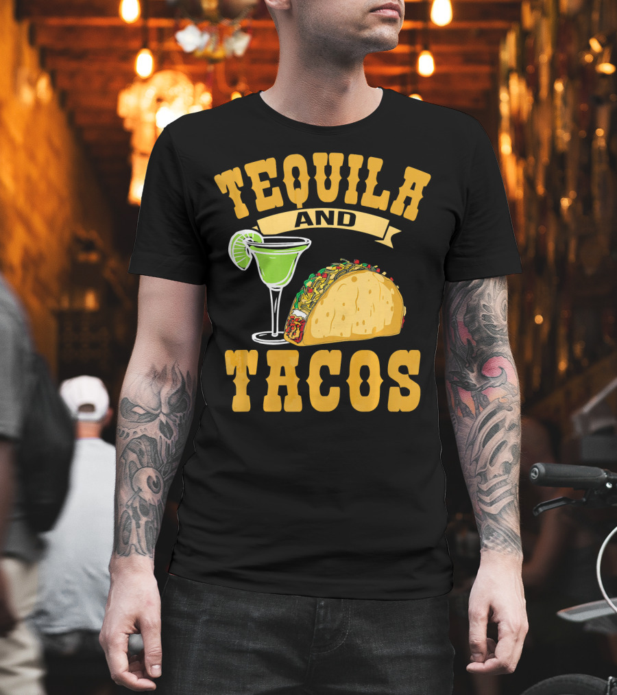 Tequila and Tacos Go Together Cinco De Mayo T-Shirt