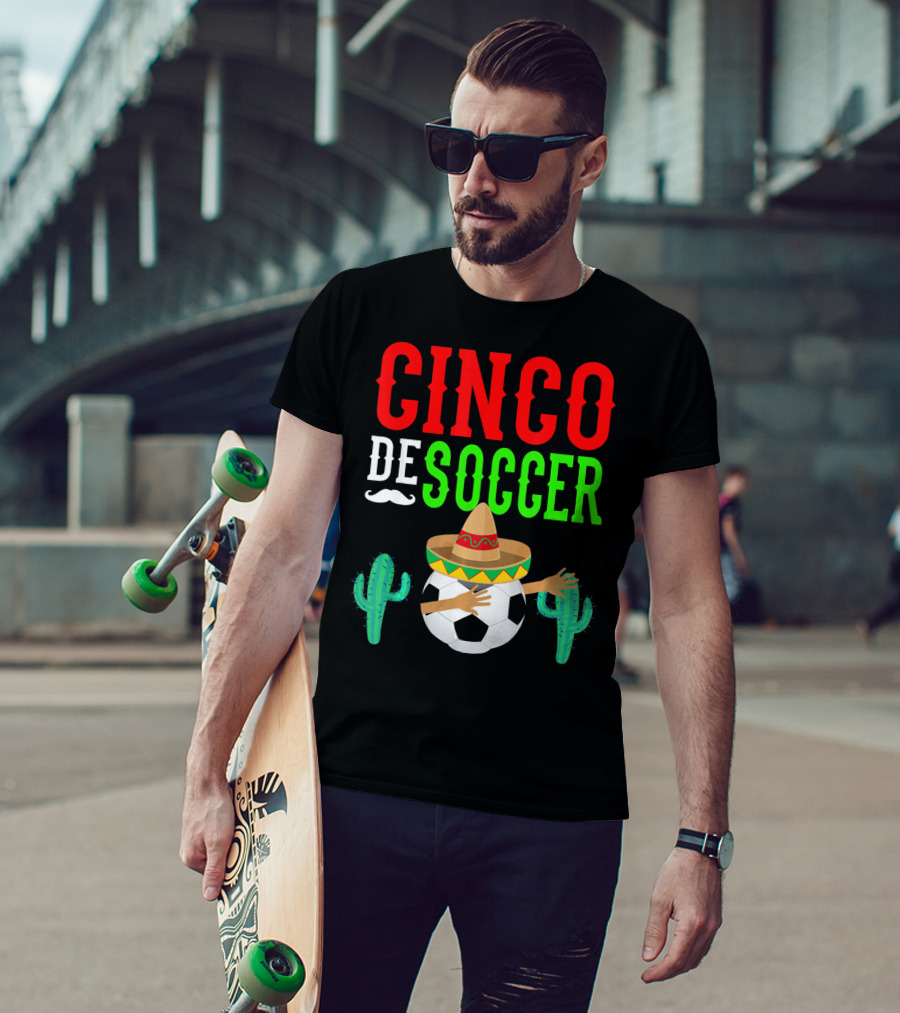 Cinco De Soccer Dabbing Soccer Ball With Sombrero Cactus Fiesta T-Shirt